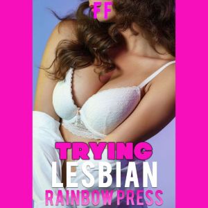 Trying Lesbian, Rainbow Press