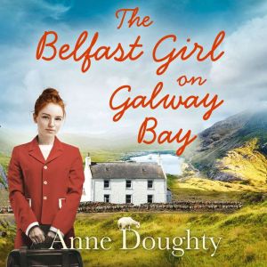 The Belfast Girl on Galway Bay, Anne Doughty