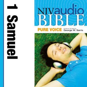 Pure Voice Audio Bible - New International Version, NIV (Narrated by George W. Sarris): (08) 1 Samuel, Zondervan