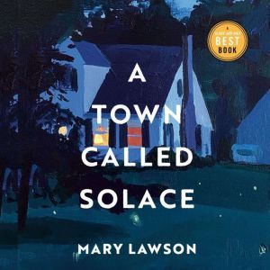 A Town Called Solace, Mary Lawson