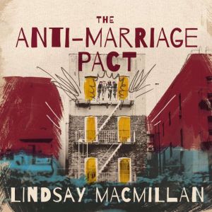 The AntiMarriage Pact, Lindsay MacMillan