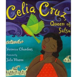 Celia Cruz, Queen of Salsa, Veronica Chambers