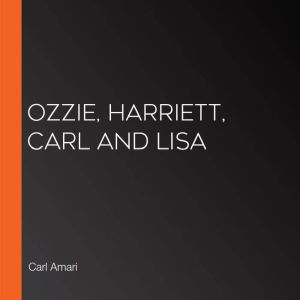 Ozzie, Harriett, Carl and Lisa, Carl Amari