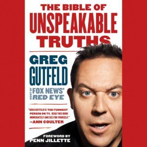 The Bible of Unspeakable Truths, Greg Gutfeld