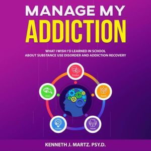 Manage My Addiction, Kenneth J Martz