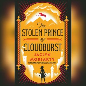 The Stolen Prince of Cloudburst, Jaclyn Moriarty
