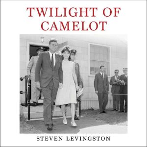 Twilight of Camelot: The Short Life and Long Legacy of Patrick Bouvier Kennedy