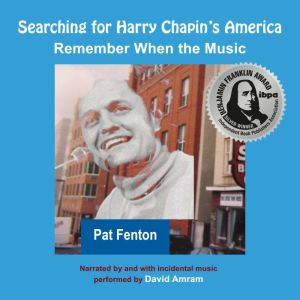Searching for Harry Chapins America, Pat Fenton