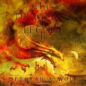 The Dragons Legacy, Deborah A. Wolf