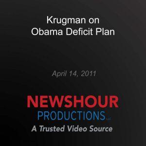 Krugman on Obama Deficit Plan, PBS NewsHour