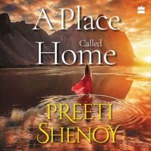 A Place Called Home, Preeti Shenoy
