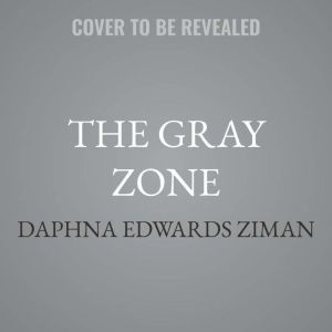 The Gray Zone, Daphna Edwards Ziman