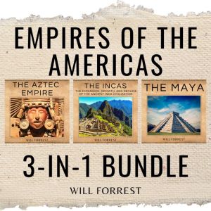 Empires of the Americas 3In1 Bundle..., Secrets of History