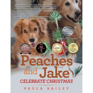PEACHES AND JAKE CELEBRATE CHRISTMAS, Paula Bailey