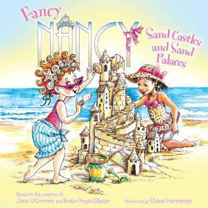 Fancy Nancy Sand Castles and Sand Pa..., Jane OConnor
