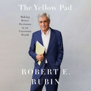 The Yellow Pad, Robert E. Rubin