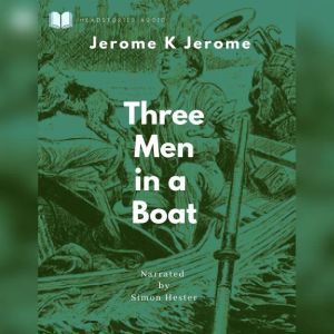 Three Men in a Boat, Jerome K Jerome