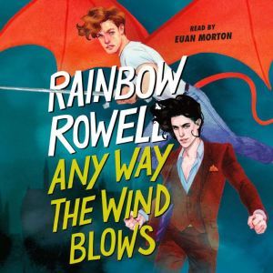 Any Way the Wind Blows, Rainbow Rowell