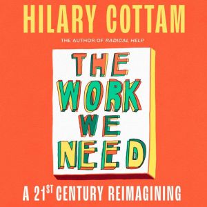 The Work We Need: 'An act of radical hope, radical listening and radical humility . . . I loved it' RORY STEWART