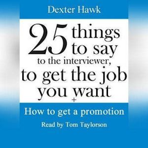 25 Things to Say to the Interviewer, ..., Dexter Hawk