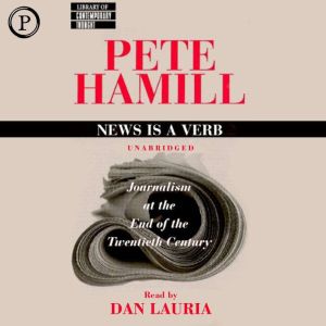 News Is a Verb, Pete Hamill