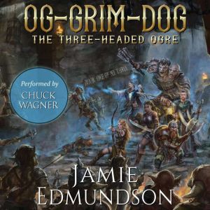 OgGrimDog The ThreeHeaded Ogre, Jamie Edmundson