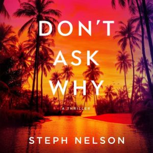 Dont Ask Why, Steph Nelson