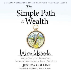 The Simple Path to Wealth Workbook, Jessica Collins