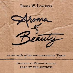Aroma of Beauty, Roger W. Lowther