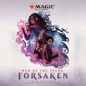 War of the Spark Forsaken Magic Th..., Greg Weisman