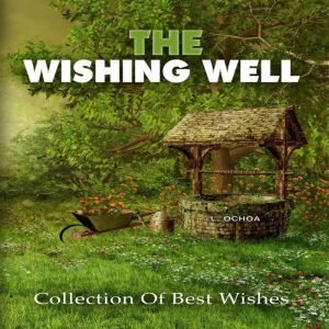 The Wishing Well: Collection Of Best Wishes