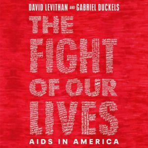 The Fight of Our Lives AIDS in Ameri..., David Levithan