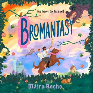 Bromantasy, Maire Roche