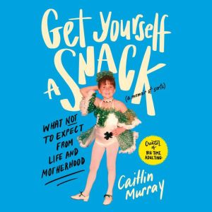 Get Yourself a Snack, Caitlin Murray