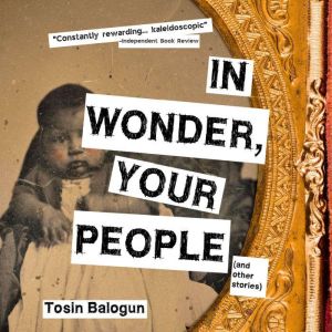 In Wonder, Your People, Tosin Balogun