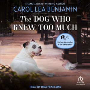 The Dog Who Knew Too Much, Carol Lea Benjamin