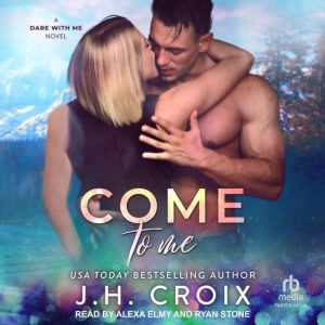 Come To Me, J.H. Croix