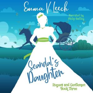Scandals Daughter, Emma V Leech