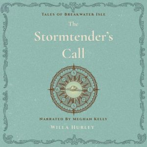 The Stormtenders Call, Willa Hurley