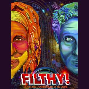 Filthy!: The Rise and (Pending) Death of Vic Lagina