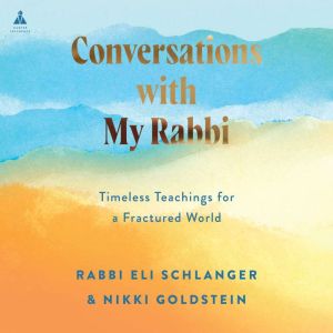 Conversations with My Rabbi, Rabbi Eli Schlanger