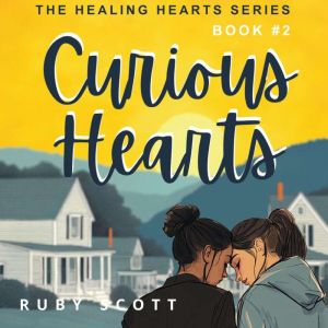 Curious Hearts, Ruby Scott