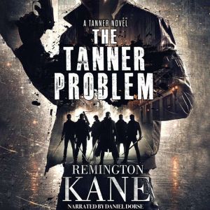 The Tanner Problem, Remington Kane