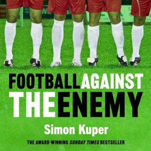 Football Against The Enemy, Simon Kuper