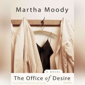 The Office of Desire, Martha Moody