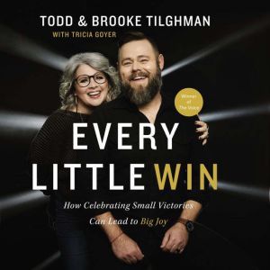 Every Little Win, Todd and Brooke Tilghman
