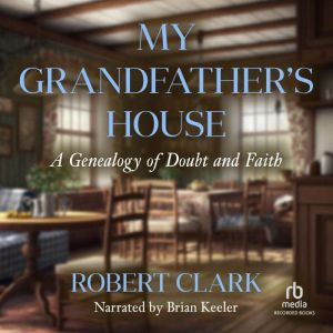 My Grandfathers House, Robert Clark