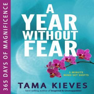 A Year Without Fear, Tama Kieves