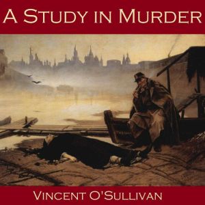 A Study in Murder, Vincent OSullivan