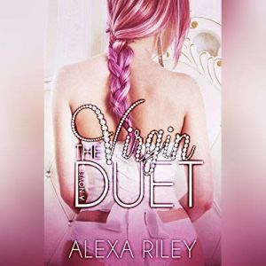 The Virgin Duet, Alexa Riley